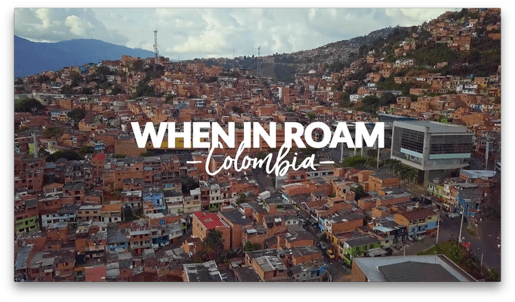 When in Roam: Colombia